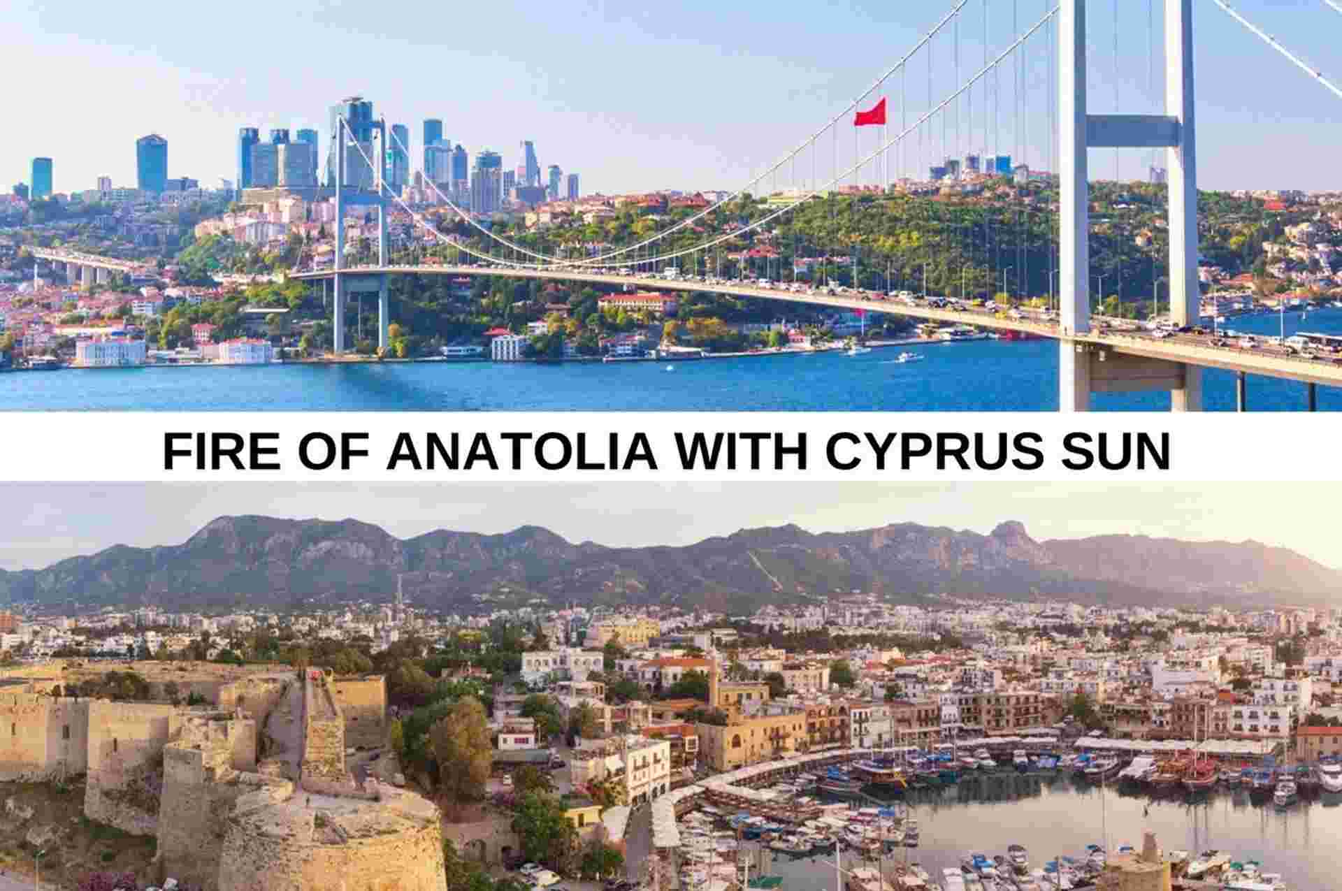Fire of Anatolia with Cyprus Sun