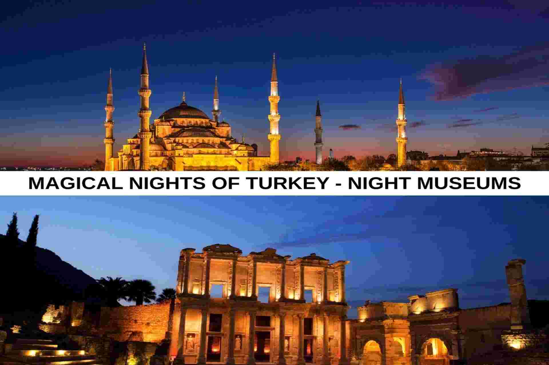 Magical Nights of Turkey – Night Museums