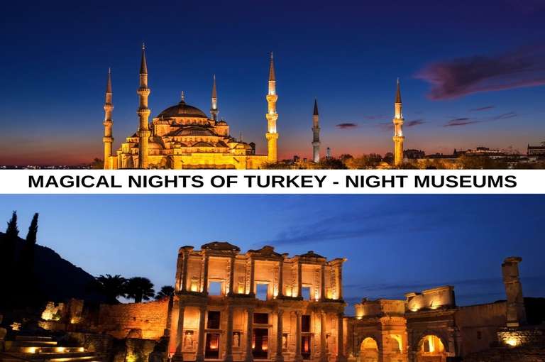 Magical Nights of Turkey – Night Museums trip - alternative tour available