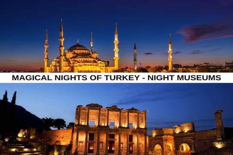 Magical Nights Of Turkey – Night Museums - 8 Days